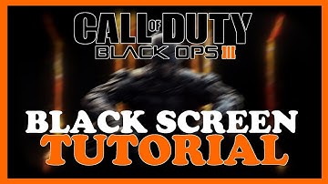 Black Ops 3 – How to Fix Black Screen & Stuck on Loading Screen