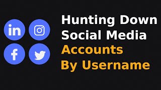 Hunting down social media accounts by username across social networks