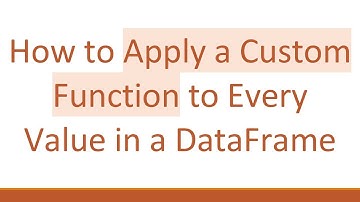 How to Apply a Custom Function to Every Value in a DataFrame