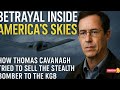 Betrayal Inside America’s Skies – How Thomas Cavanagh Tried to Sell the Stealth Bomber to the KGB