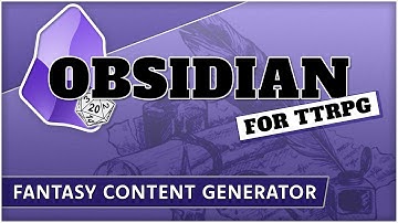 Obsidian For TTRPG - Fantasy Content Generator