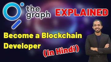 The Graph : Become A Blockchain Developer | GRT Token Explained In Hindi