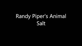 Randy Piper&#39;s Animal - Salt