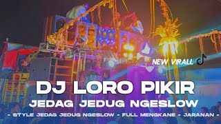 DJ LORO PIKIR • ANGGUN PRAMUDITA • JEDAG JEDUG NGESLOW MENGKANE NJARAN