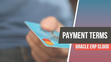 How to Create Payment Terms in Oracle Fusion ERP Cloud: Accounts Payable