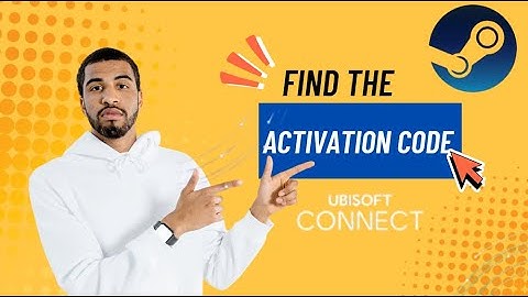 How To Find the Activation Code for Ubisoft Connect on Steam (Easy and Quick)