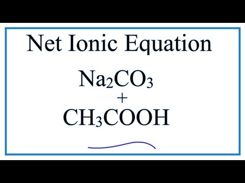 Video How to Write the Net Ionic Equation for Na2CO3 CH3COOH... - youtube