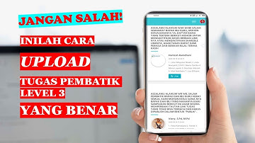 Cara Upload Tugas Pembatik Level 3 Yang Benar