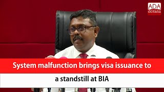 System malfunction brings visa issuance to a standstill at BIA (English)
