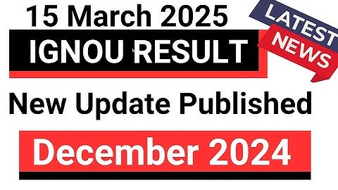 IGNOU Result December 2024 New Update Publish: Check now | IGNOU dec 2024 Result Declared