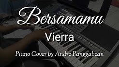 Bersamamu - Vierra | Piano Cover by Andre Panggabean  - Durasi: 3:44. 