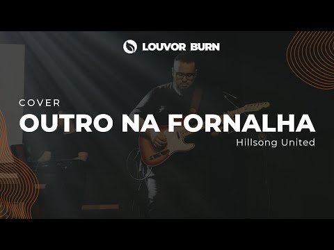 OUTRO NA FORNALHA
