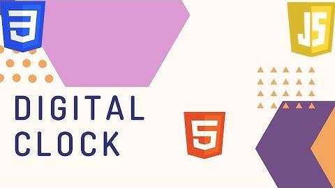 Digital clock using HTML, CSS and JavaScript