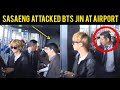 OMG!😳 Sasaeng At Bts Jin At Airport | Jin Airport | taekook | bts v | jungkook  | bts