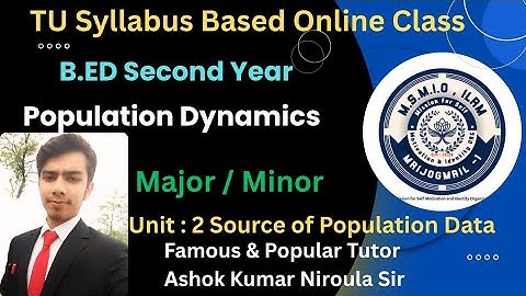 B.Ed Second Year | Population Dynamics | Unit 2 | Source of population data | जनसंख्या गतिशीलता 
