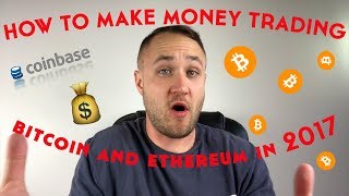 How to make money investing bitcoin & ethereum in 2017!