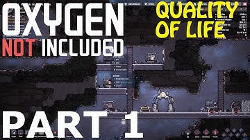 GET TO WORK!!! | Oxygen Not Included - Quality of Life | Gameplay PC | Part 1