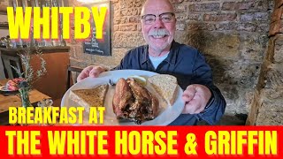 BREAKFAST AT THE ICONIC WHITE HORSE & GRIFFIN WHITBY.