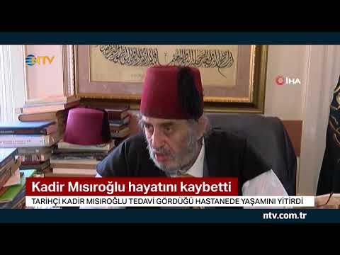 Kadir Mısıroğlu hayatını kaybetti… (Tarihçi yazar Mısıroğlu 86  yaşındaydı)