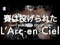 L'Arc~en~Ciel &ldquo;賽は投げられた&rdquo; | Drum Cover