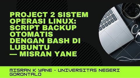 Project 2 Sistem Operasi Linux: Script Backup Otomatis dengan Bash di Lubuntu — Misran Yane