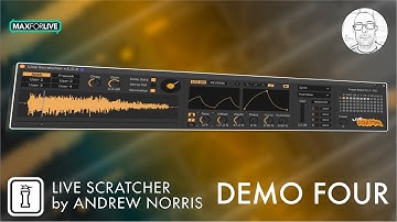 Demo Four - Live Scratcher - MaxforLive Device for Ableton Live by Andrew Norris