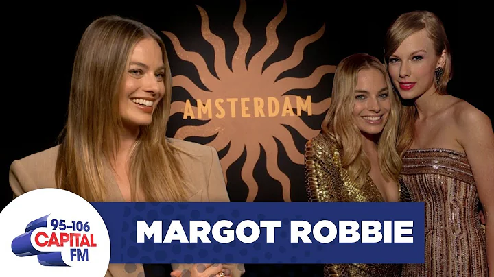 Margot Robbie On Her Friendship With Taylor Swift ...