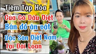 Tiệm Tạp Hóa của Cô Dâu Việt bán đặc sản Việt Nam tại Đài Loan @Nguoimientaysongtrendao