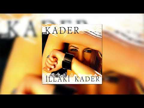 Kader - İllaki