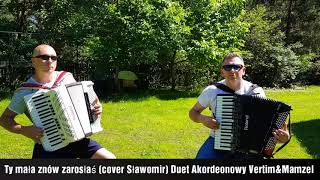 Ty Mała Znów Zarosłaś (Cover Sławomir) Duet Akordeonowy Vertim&Mamzel