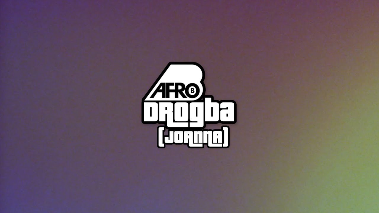 Afro B   Drogba Joanna Prod by Team Salut Lyric Video