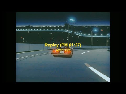 Video nct 127 'replay (pm 01:27) but you are driving to the... - youtube