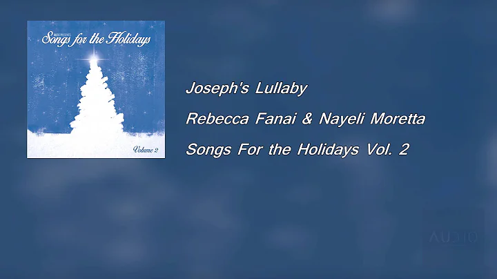 Joseph's Lullaby - Rebecca Fanai & Nayeli Moretta