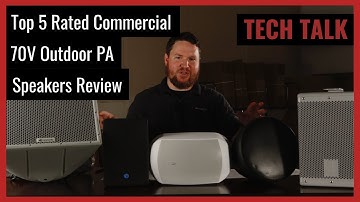 5 Top Best Commercial 70V Outdoor PA Speakers on Tech Talk Ep. 68