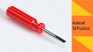 Making 3D Screw Driver in Autocad || Autocad 3d Modeling Practice