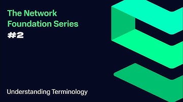 The Network Foundation Series: Part 2 - Understanding Terminology