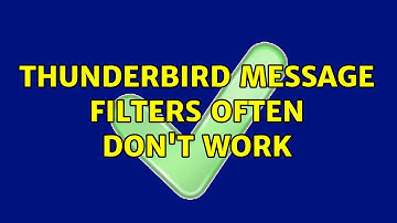 Thunderbird message filters often don
