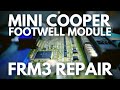 BMW Mini Footwell Module Fault – FRM3 Repair