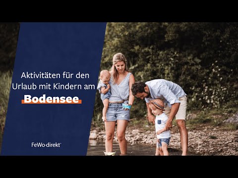 Aktivitäten für Kinder am Bodensee - Familienurlaub mit FeWo-direkt