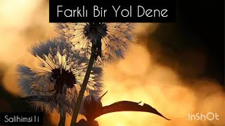 Farklı Bir Yol Dene