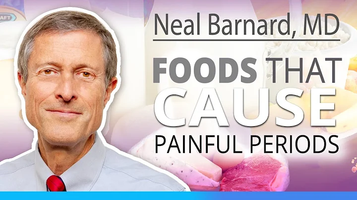 Foods That Cause Painful Periods | Neal Barnard, MD