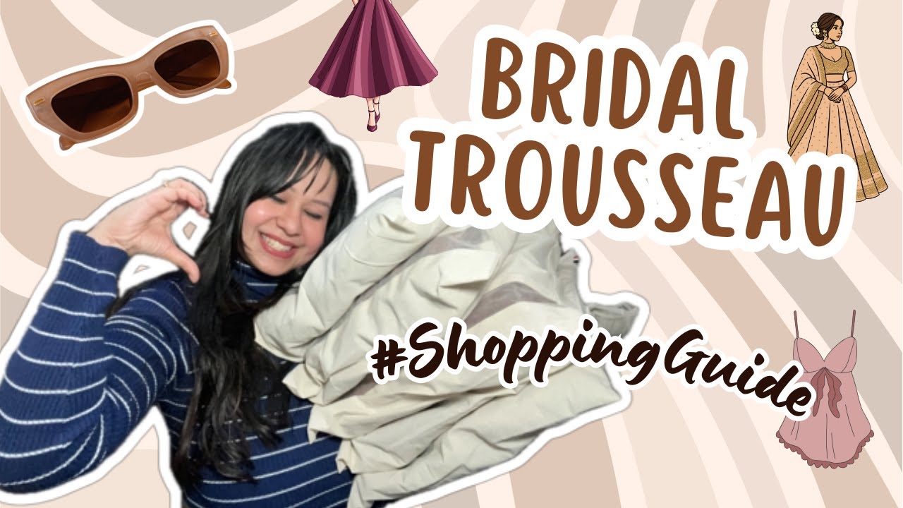 Bridal Trousseau Shopping & Packing | Complete Clothing Checklist + Smart Tips