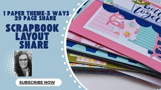 29 Page Scrapbook Layout Share | 1 Paper Theme-3 Ways