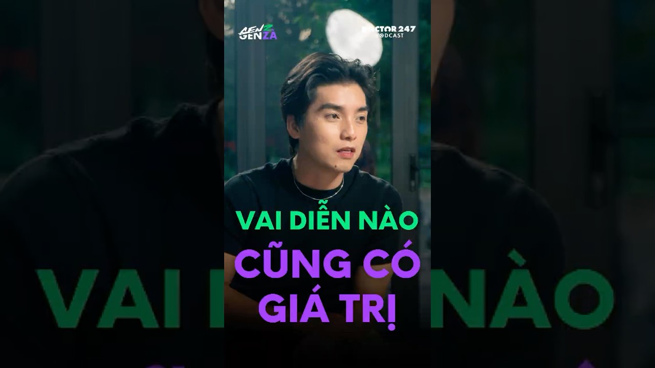 Vai diá»…n nÃ o cÅ©ng cÃ³ giÃ¡ trá»‹ #doctor247 #podcast #genzgenzÃ 