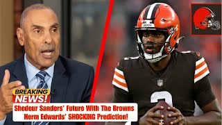 Herm Edwards’ BOLD Prediction — Shedeur Sanders Will Be Browns’ Future QB1!