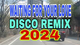 #1k WAITING FOR YOUR LOVE DISCO REMIX 2024#roadtrip@djrextambokremixofficial