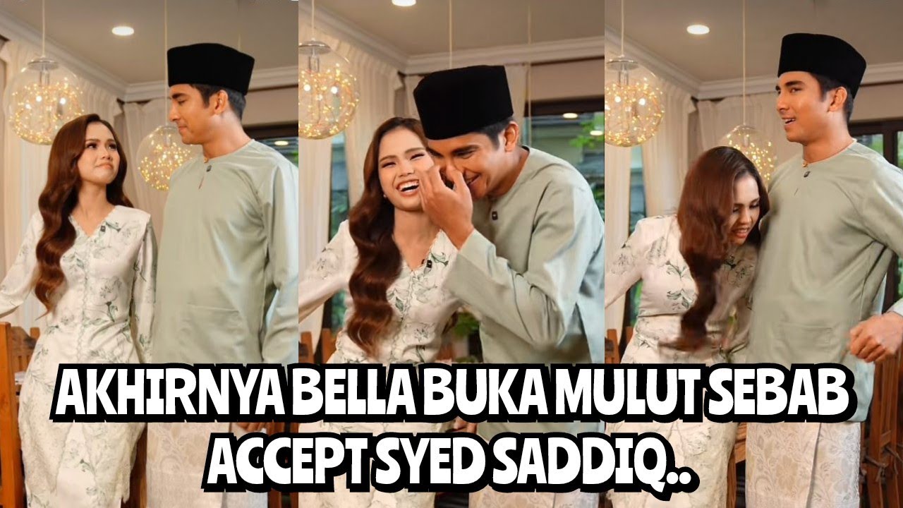 Wow! Patutlah Secepat ini Bella Accept Syed Saddiq, Rupanya ini cerita disebaliknya.. 