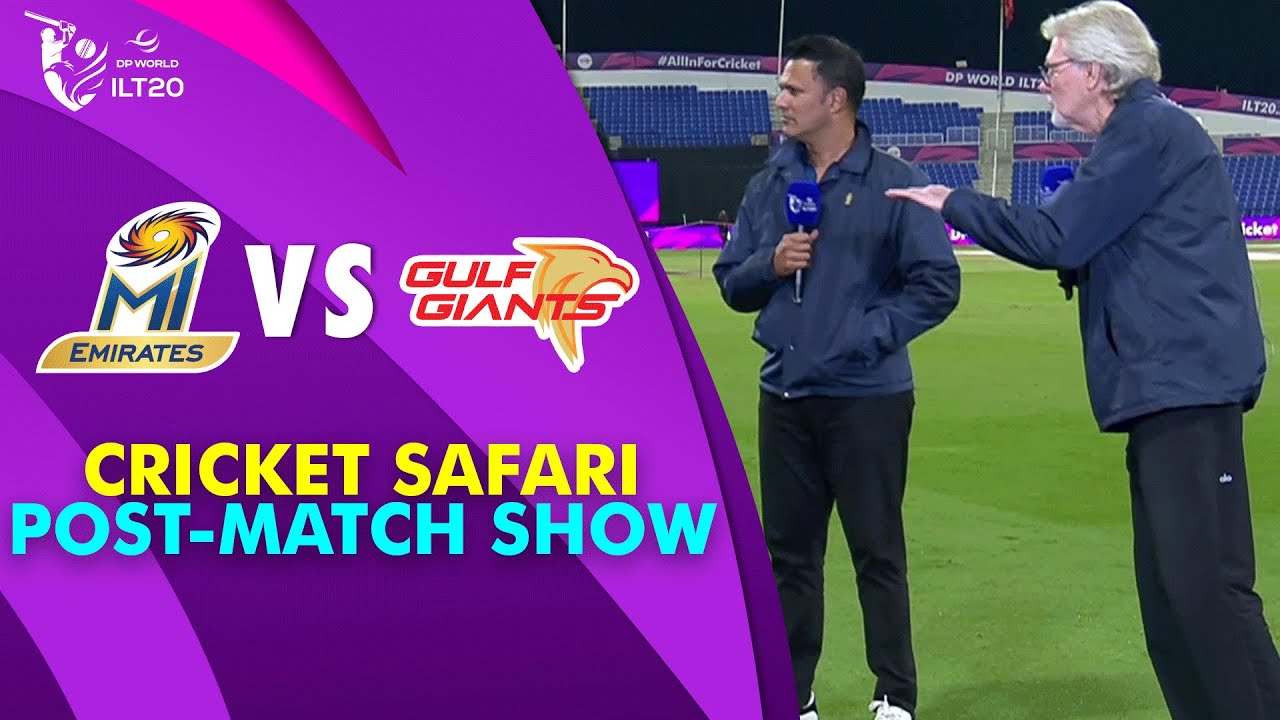 Cricket Safari Post-Match Show  | MI Emirates vs Gulf Giants | Match 26 | DP World ILT20 | M3Y1J
