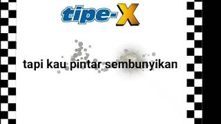 Lirik tipe-X   Cerita tahun lalu