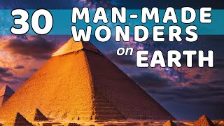 30 Man-Made Wonders On Earth: The Ultimate Bucket List